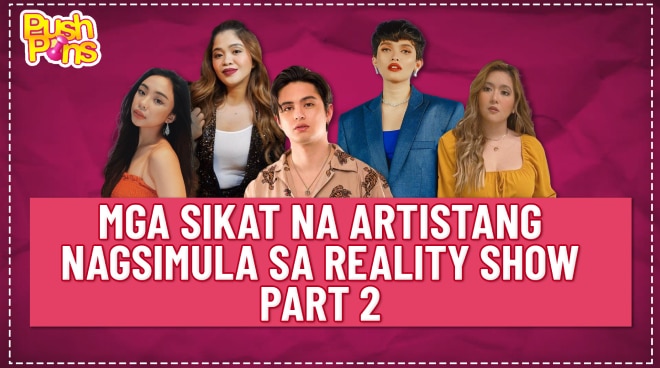 Mga sikat na artistang nagsimula sa reality show Part 2 | Pushpins