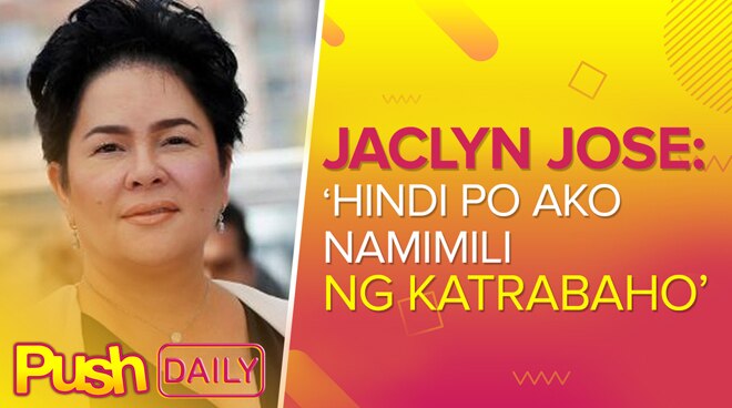 Jaclyn Jose: ‘Hindi po ako namimili ng katrabaho’ | PUSH Daily