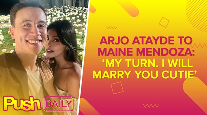Arjo Atayde to Maine Mendoza: ‘My turn. I will marry you cutie’ | Push Daily