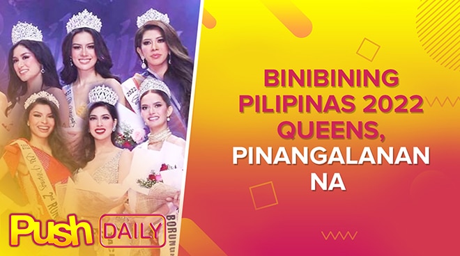 Binibining Pilipinas 2022 queens, pinangalanan na | Push Daily